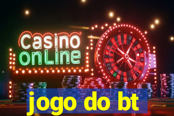 jogo do bt
